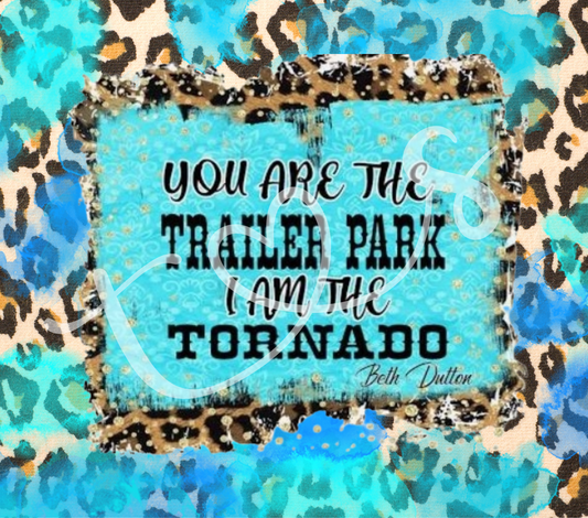 You are the trailer Park